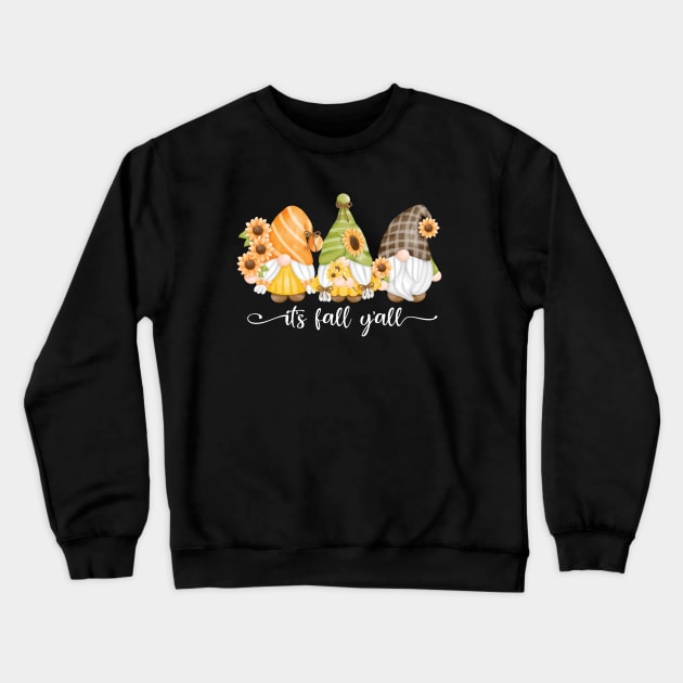 It's Fall Y'all Autumn Gnomes Crewneck Sweatshirt by BDAZ